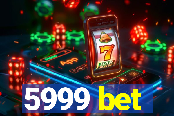5999 bet
